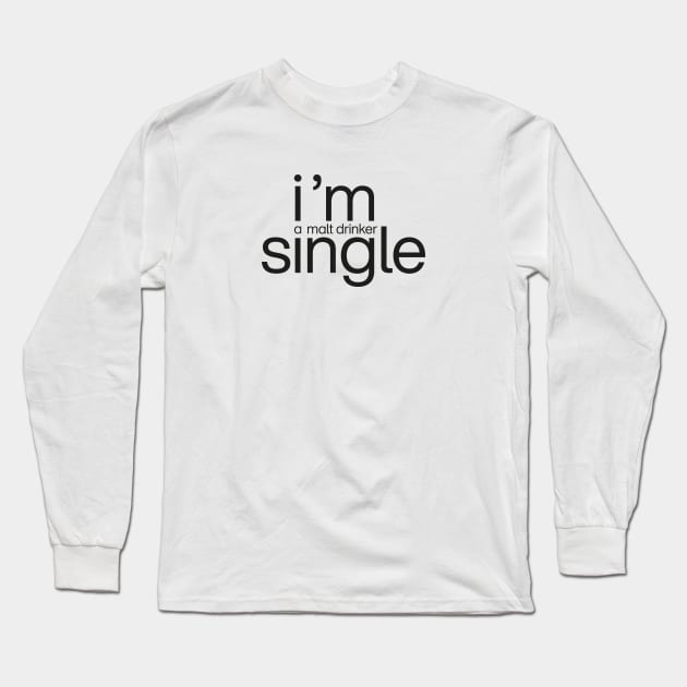 I’m a single malt drinker Long Sleeve T-Shirt by minimaldesign